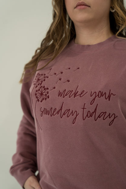 Make Your Someday Today - Maroon