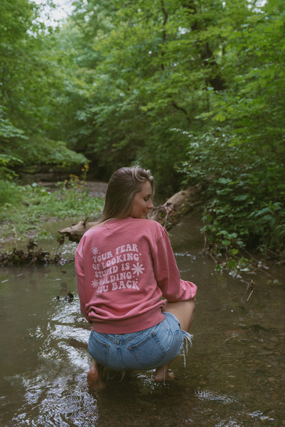 Your Fear of Looking Stupid is Holding You Back Crewneck - Pink