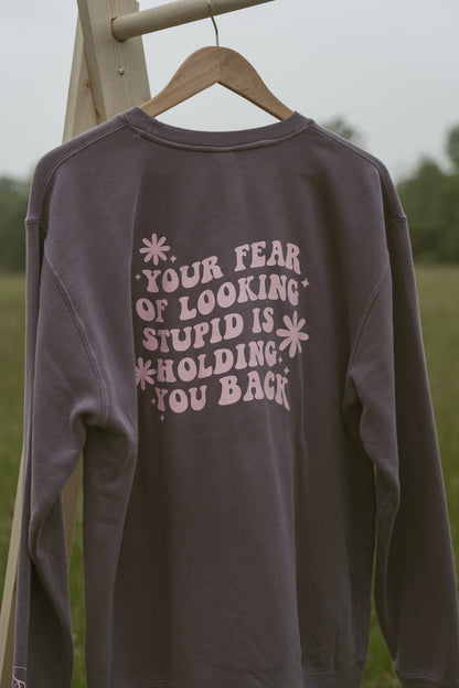 Your Fear of Looking Stupid is Holding You Back Crewneck - Purple