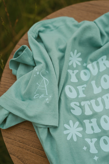 Your Fear of Looking Stupid is Holding You Back Tee - Teal